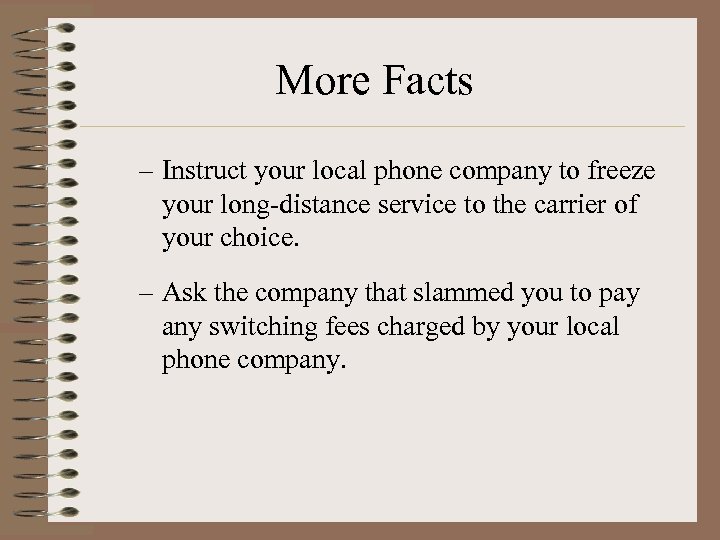 More Facts – Instruct your local phone company to freeze your long-distance service to