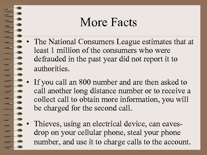 More Facts • The National Consumers League estimates that at least 1 million of