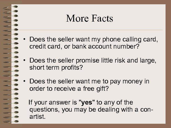 More Facts • Does the seller want my phone calling card, credit card, or