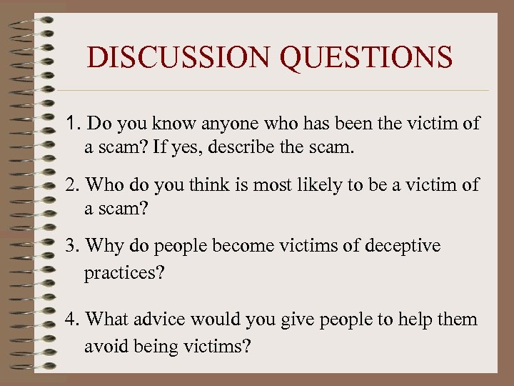 DISCUSSION QUESTIONS 1. Do you know anyone who has been the victim of a