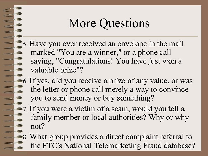 More Questions 5. Have you ever received an envelope in the mail marked 