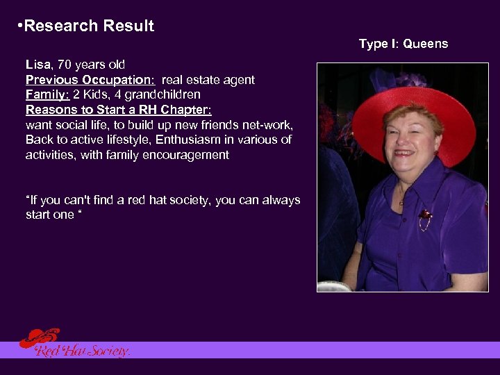  • Research Result Type I: Queens Lisa, 70 years old Previous Occupation: real