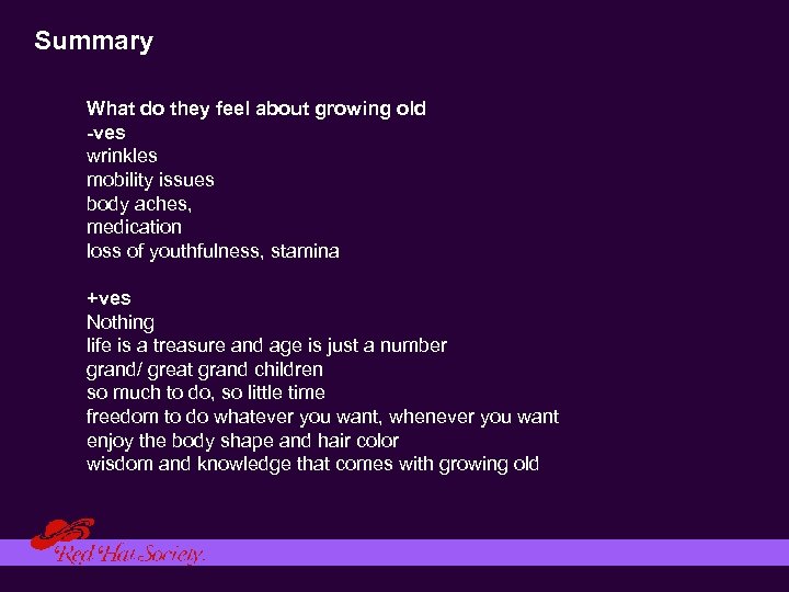 Summary What do they feel about growing old -ves wrinkles mobility issues body aches,