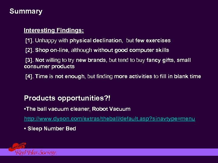Summary Interesting Findings: [1]. Unhappy with physical declination, but few exercises [2]. Shop on-line,