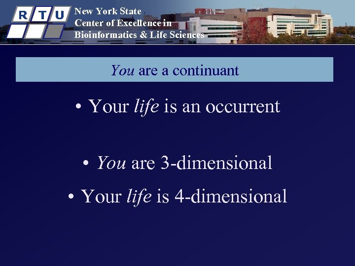 R T U New York State Center of Excellence in Bioinformatics & Life Sciences