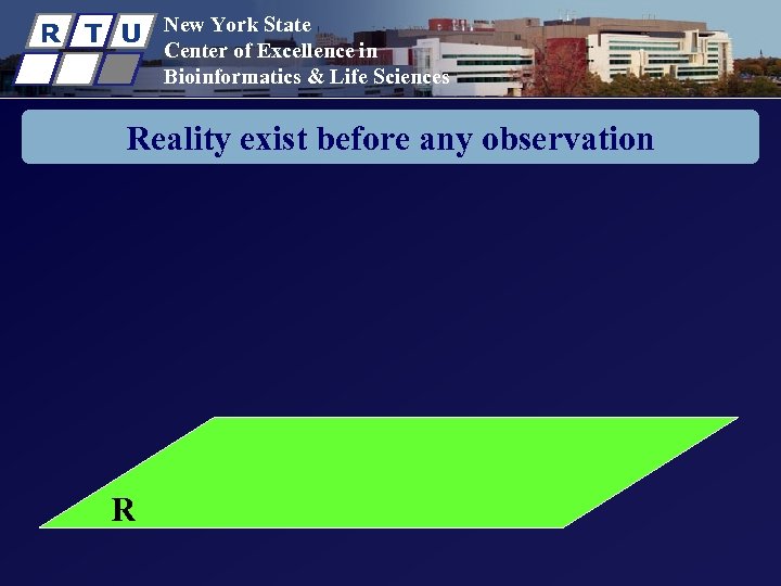 R T U New York State Center of Excellence in Bioinformatics & Life Sciences