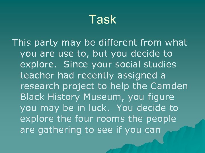 Task This party may be different from what you are use to, but you