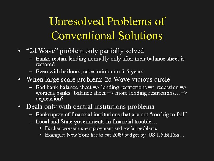Unresolved Problems of Conventional Solutions • “ 2 d Wave” problem only partially solved
