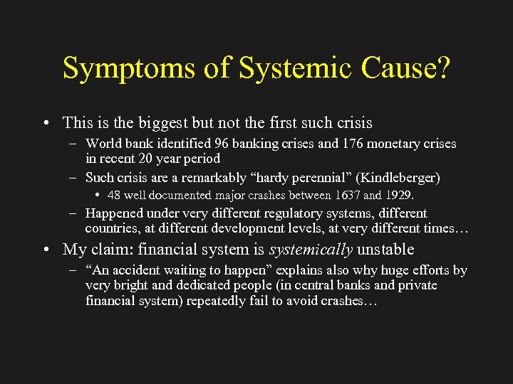 Symptoms of Systemic Cause? • This is the biggest but not the first such