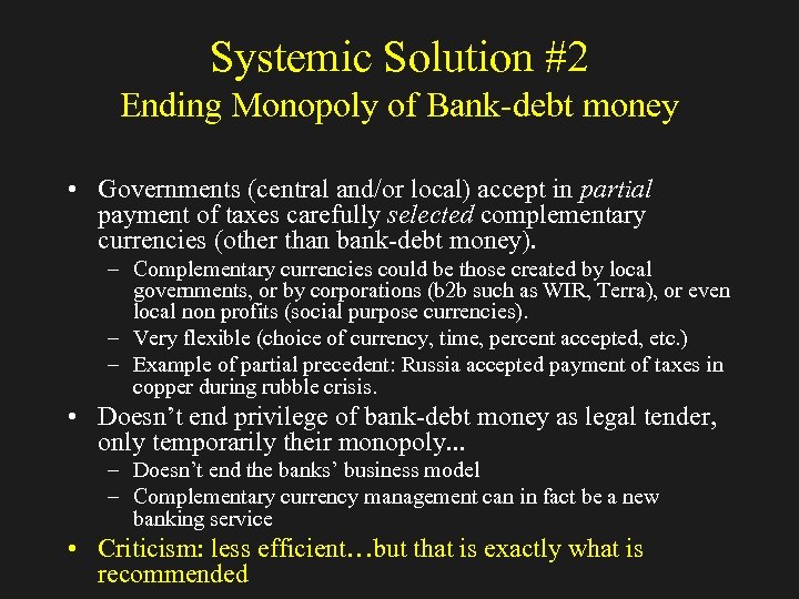 Systemic Solution #2 Ending Monopoly of Bank-debt money • Governments (central and/or local) accept