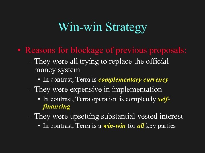 Win-win Strategy • Reasons for blockage of previous proposals: – They were all trying