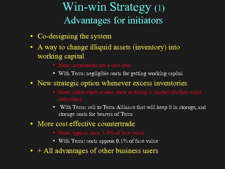 Win-win Strategy (1) Advantages for initiators • Co-designing the system • A way to