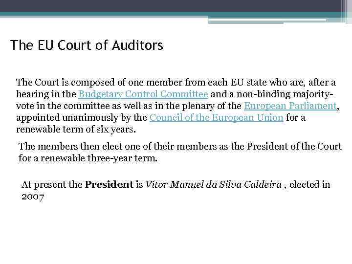 The EU Court of Auditors The Court is composed of one member from each