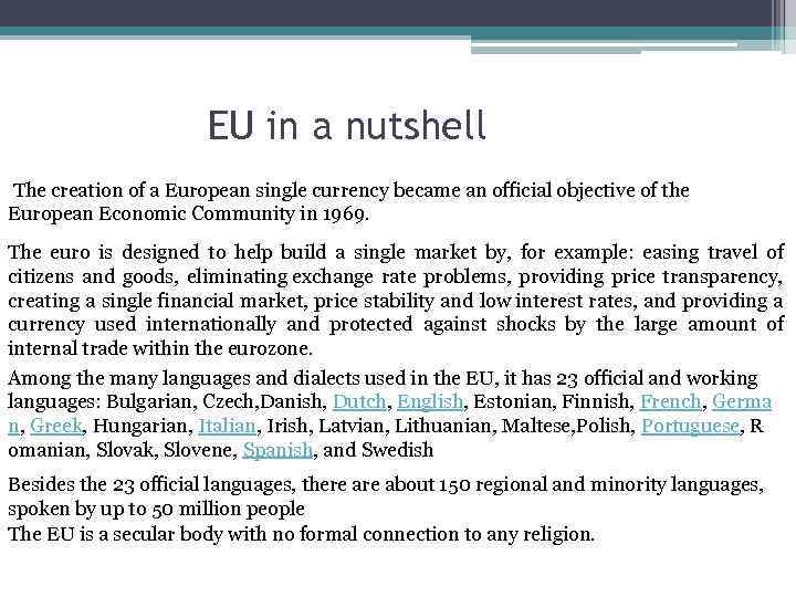 EU in a nutshell The creation of a European single currency became an official