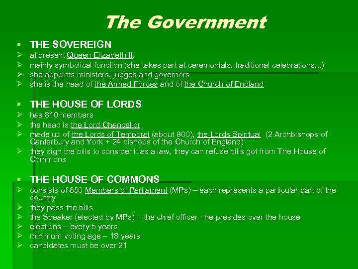 The Government § THE SOVEREIGN Ø Ø at present Queen Elizabeth II. mainly symbolical