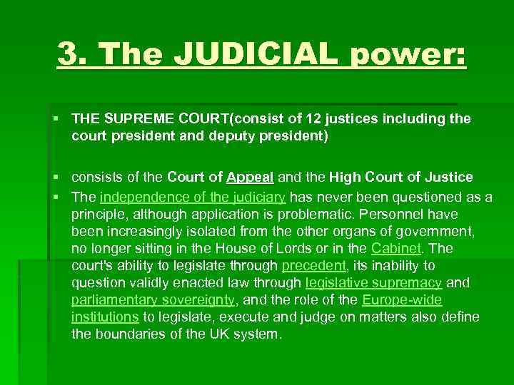 3. The JUDICIAL power: § THE SUPREME COURT(consist of 12 justices including the court