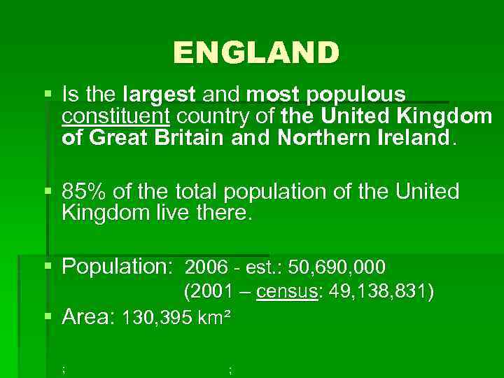 ENGLAND § Is the largest and most populous constituent country of the United Kingdom