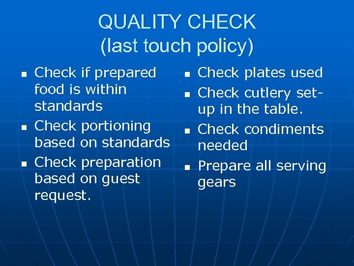 QUALITY CHECK (last touch policy) n n n Check if prepared food is within