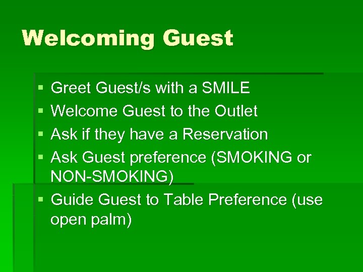 Welcoming Guest § § Greet Guest/s with a SMILE Welcome Guest to the Outlet