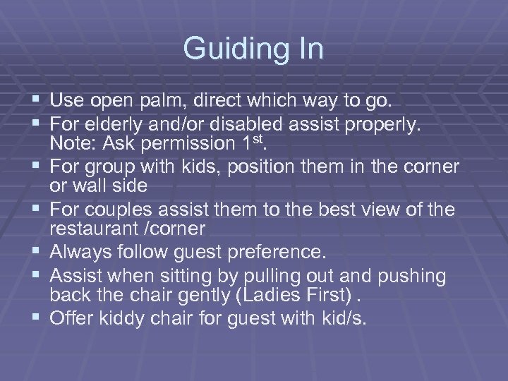 Guiding In § Use open palm, direct which way to go. § For elderly