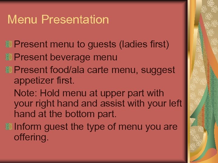 Menu Presentation Present menu to guests (ladies first) Present beverage menu Present food/ala carte