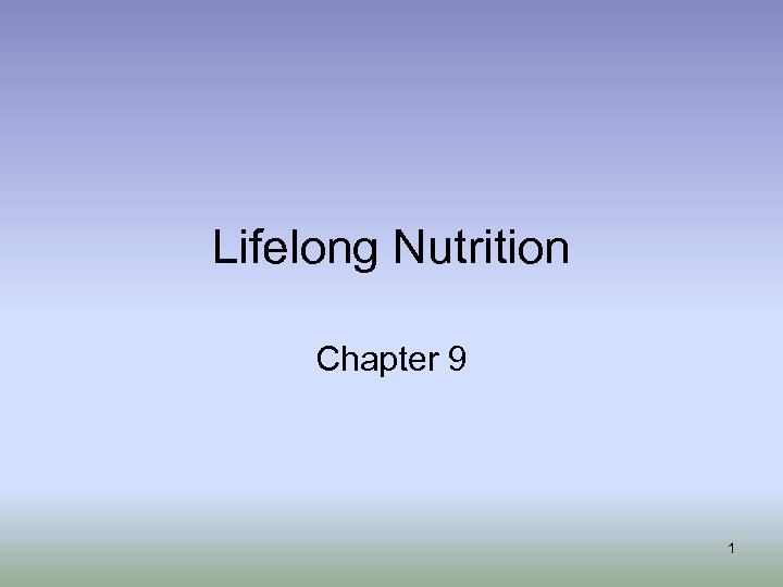 Lifelong Nutrition Chapter 9 1 