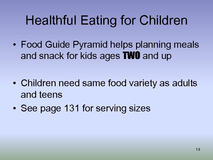 Healthful Eating for Children • Food Guide Pyramid helps planning meals and snack for