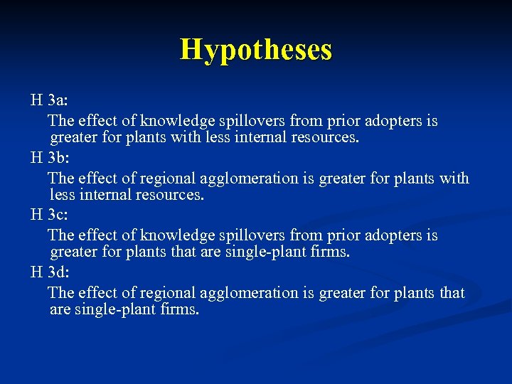 Hypotheses H 3 a: The effect of knowledge spillovers from prior adopters is greater