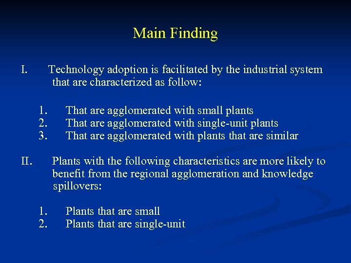 Main Finding I. Technology adoption is facilitated by the industrial system that are characterized