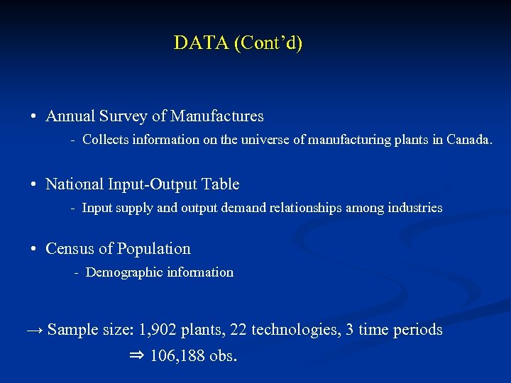 DATA (Cont’d) • Annual Survey of Manufactures - Collects information on the universe of