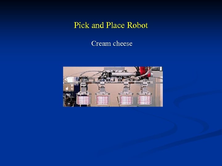 Pick and Place Robot Cream cheese 