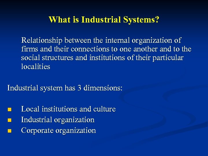 What is Industrial Systems? Relationship between the internal organization of firms and their connections