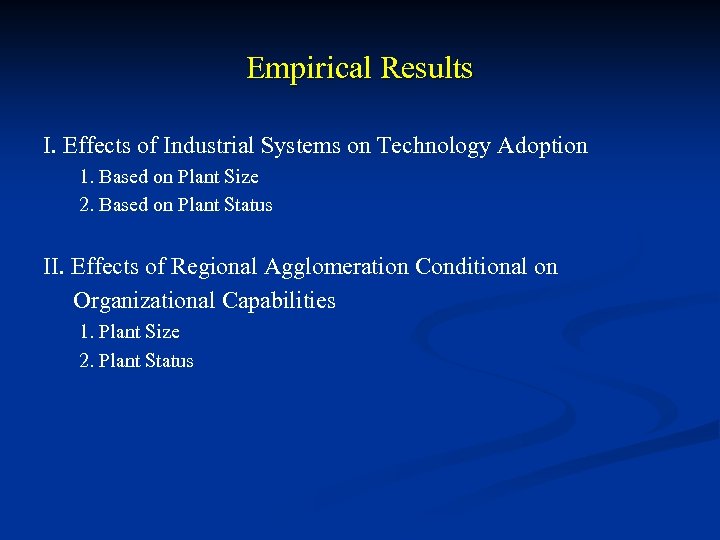 Empirical Results I. Effects of Industrial Systems on Technology Adoption 1. Based on Plant