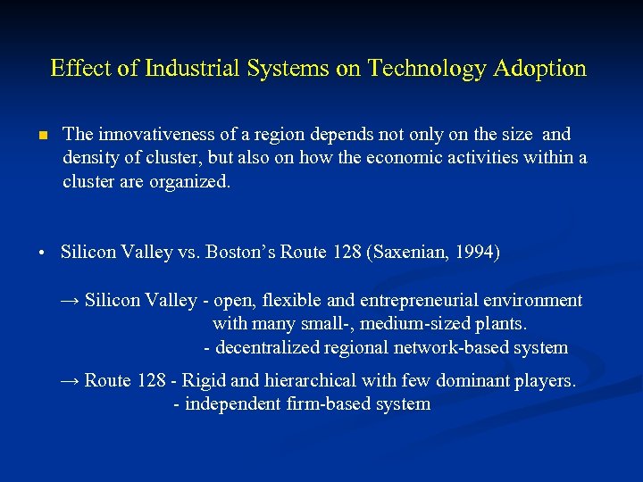 Effect of Industrial Systems on Technology Adoption n The innovativeness of a region depends