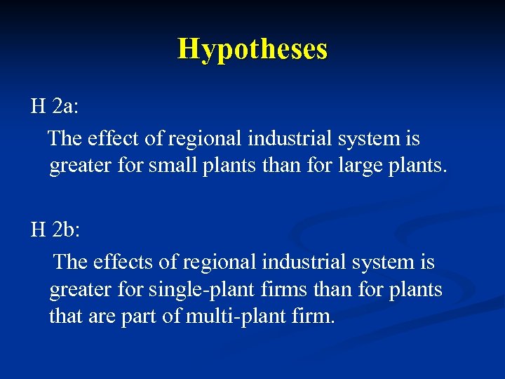 Hypotheses H 2 a: The effect of regional industrial system is greater for small