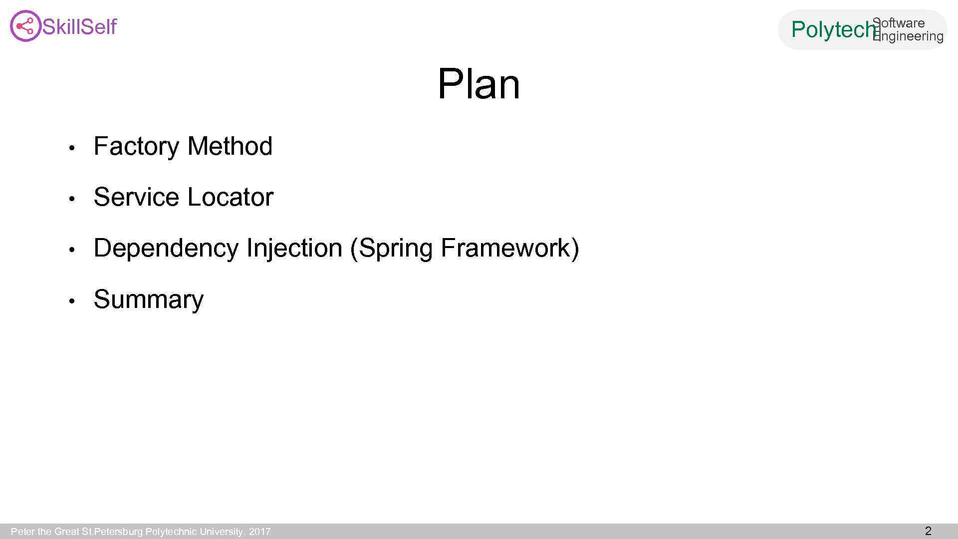 Skill. Self Software Engineering Polytech| Plan • Factory Method • Service Locator • Dependency