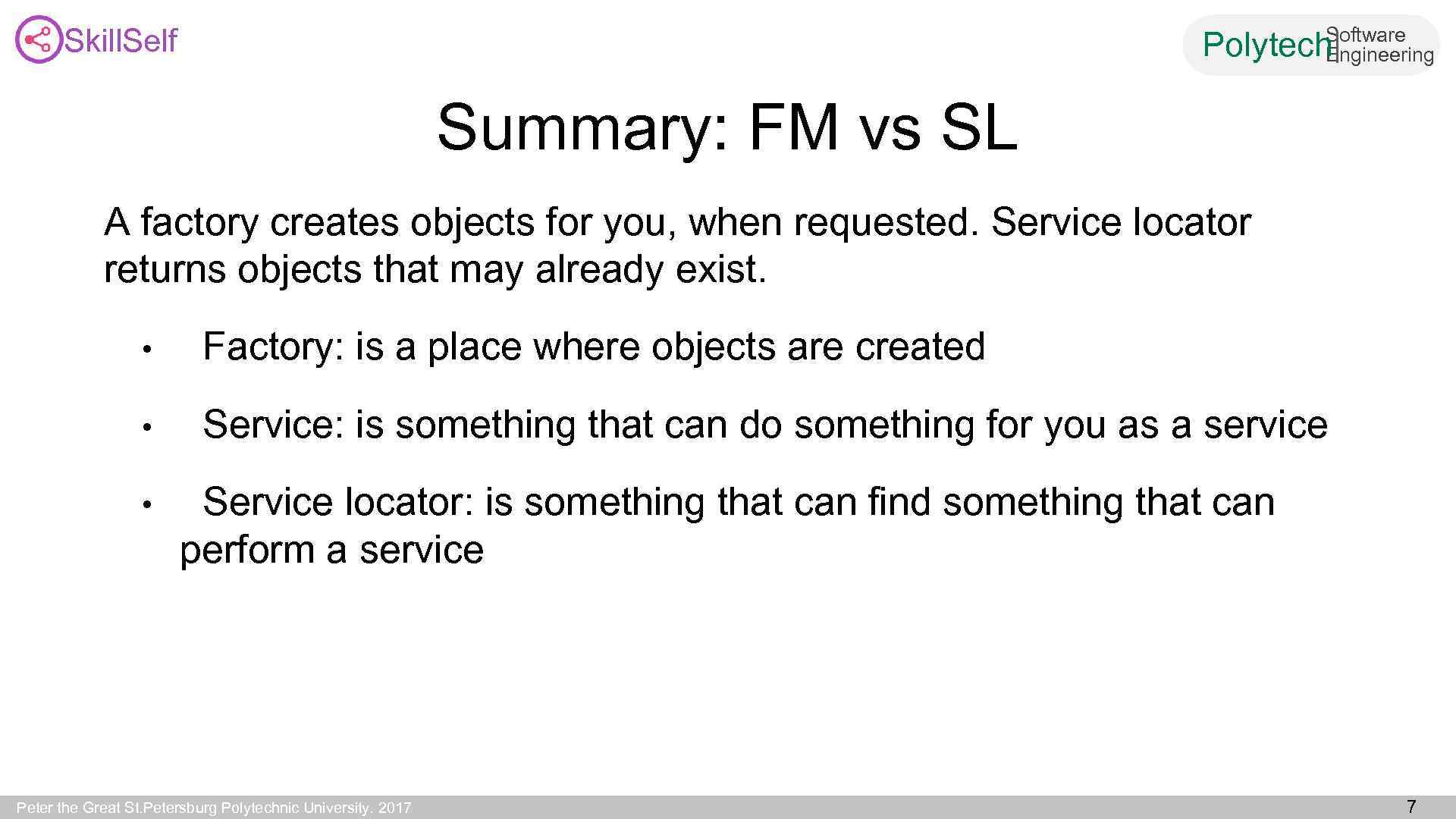 Skill. Self Software Engineering Polytech| Summary: FM vs SL A factory creates objects for