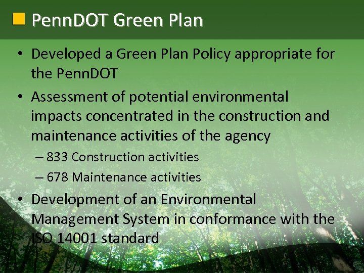 Penn. DOT Green Plan • Developed a Green Plan Policy appropriate for the Penn.