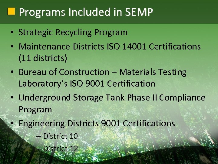 Programs Included in SEMP • Strategic Recycling Program • Maintenance Districts ISO 14001 Certifications