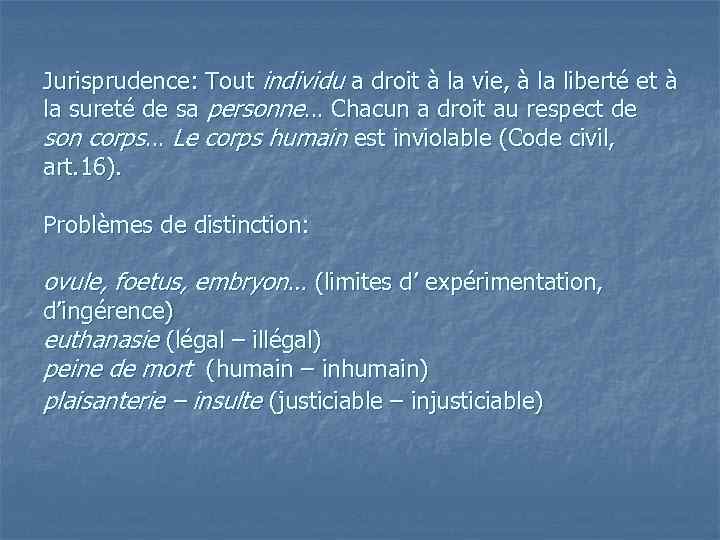 Jurisprudence: Tout individu a droit à la vie, à la liberté et à la