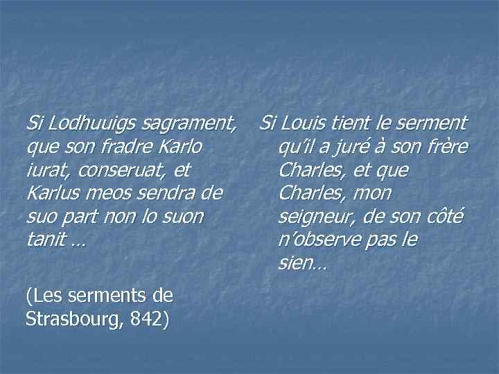 Si Lodhuuigs sagrament, que son fradre Karlo iurat, conseruat, et Karlus meos sendra de