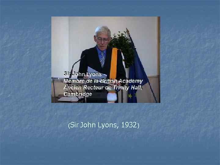 (Sir John Lyons, 1932) 