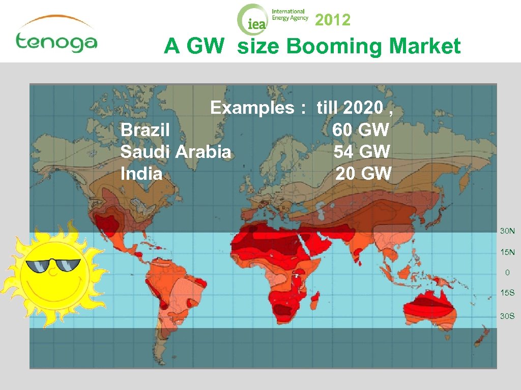 2012 A GW size Booming Market Examples : till 2020 , Brazil 60 GW