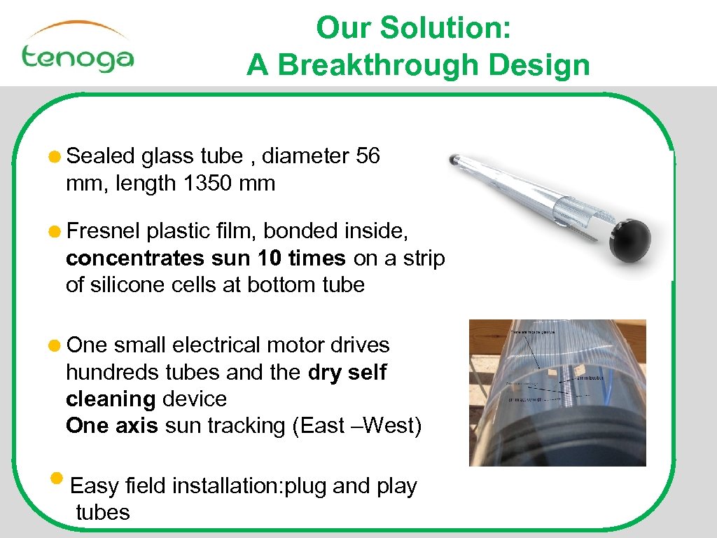 Our Solution: A Breakthrough Design Sealed glass tube , diameter 56 mm, length 1350