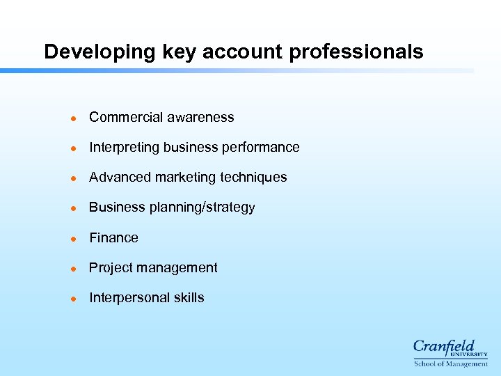 Developing key account professionals l Commercial awareness l Interpreting business performance l Advanced marketing