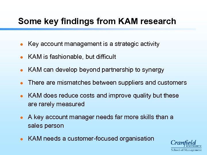 Some key findings from KAM research l Key account management is a strategic activity