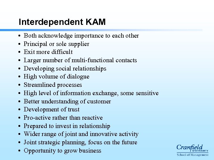 Interdependent KAM • • • • Both acknowledge importance to each other Principal or