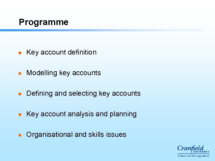 Programme l Key account definition l Modelling key accounts l Defining and selecting key