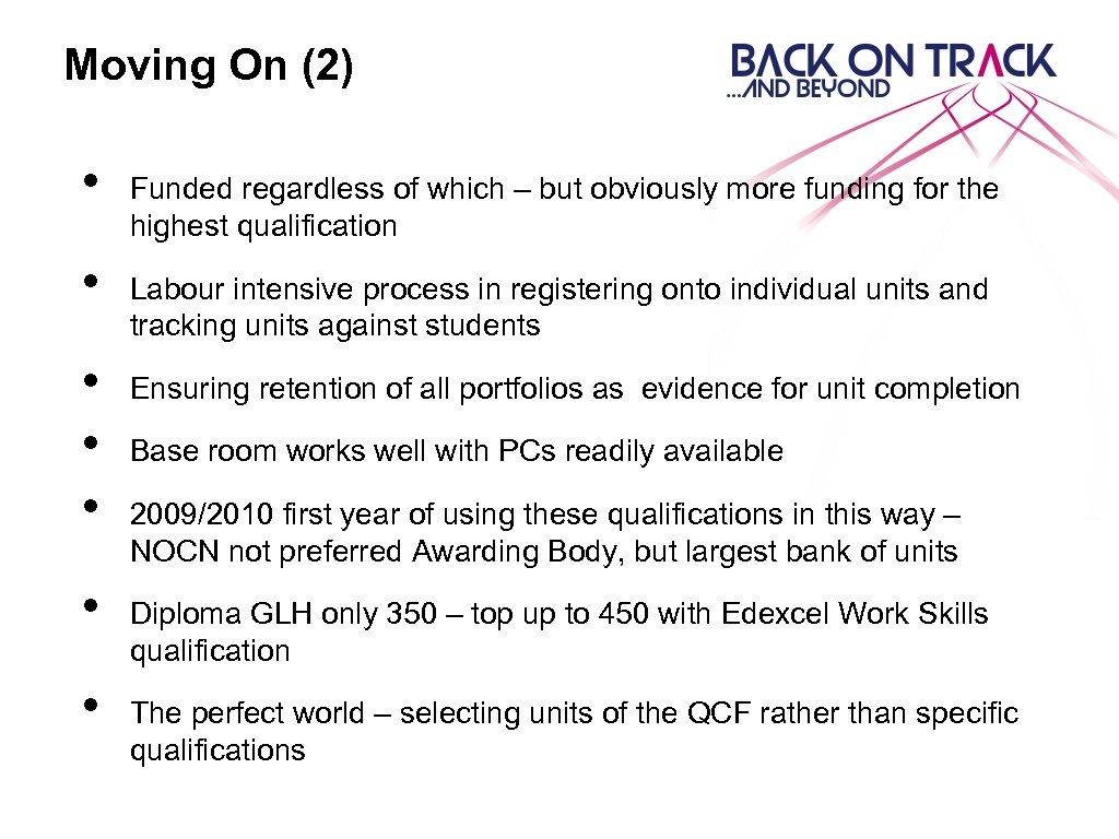 Moving On (2) • • Funded regardless of which – but obviously more funding