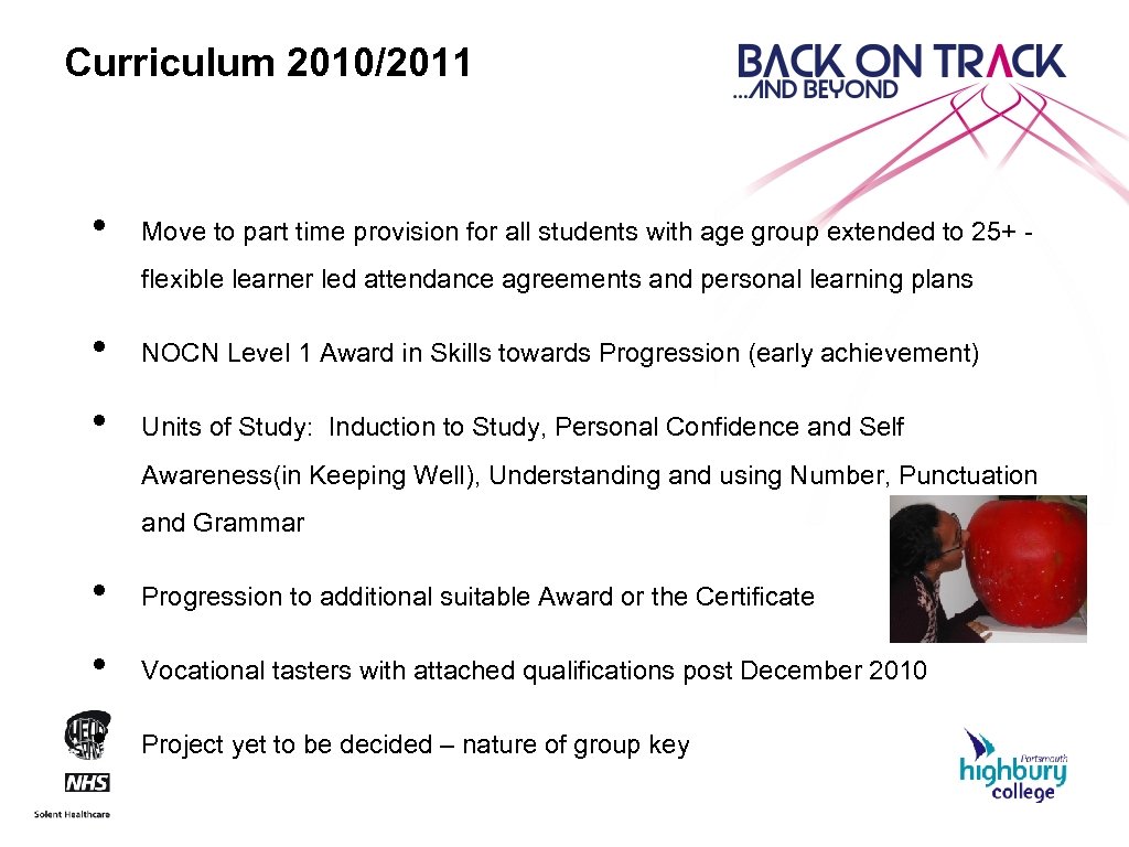 Curriculum 2010/2011 • Move to part time provision for all students with age group